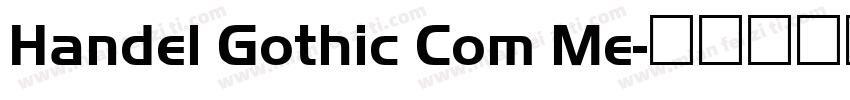 Handel Gothic Com Me字体转换